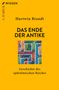 Hartwin Brandt: Das Ende der Antike, Buch, Buch