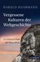 Harald Haarmann: Vergessene Kulturen der Weltgeschichte, Buch