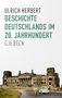 Ulrich Herbert: Geschichte Deutschlands im 20. Jahrhundert, Buch