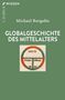 Michael Borgolte: Globalgeschichte des Mittelalters, Buch