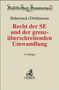 Recht der SE und der grenzüberschreitenden Umwandlung, Buch, Buch