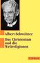 Albert Schweitzer: Das Christentum und die Weltreligionen, Buch