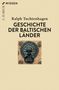 Ralph Tuchtenhagen: Geschichte der baltischen Länder, Buch