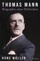 „THOMAS MANN“, „Biographie eines Politischen“, „HANS WOLLER“. Ein Porträt eines Mannes in Anzug mit nachdenklichem Blick., Buch