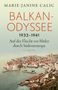 Marie-Janine Calic: Balkan-Odyssee, 1933-1941, Buch