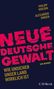 Philipp Woldin: Neue Deutsche Gewalt, Buch, Buch