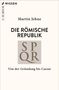 Titel: "Die Römische Republik". Autor: Martin Jehne. Thema: Von Gründung bis Caesar. Logo mit "SPQR".