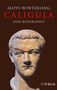 Text: Aloys Winterling, Caligula, Eine Biographie. Eine antike Büste auf dunklem Hintergrund., Buch