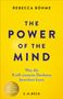 REBECCA BÖHME. THE POWER OF THE MIND. Was die Kraft unseres Denkens bewirken kann. C.H.BECK. Gelber Hintergrund., Buch