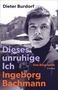 Titel: "Dieses unruhige Ich - Ingeborg Bachmann". Autor: Dieter Burdorf. Schwarz-weißes Porträt im Hintergrund., Buch