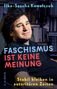 Ilko-Sascha Kowalczuk: Faschismus ist keine Meinung, Buch