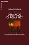 Volker Reinhardt: Der Sacco di Roma 1527, Buch, Buch