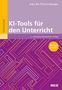 Inez De Florio-Hansen: KI-Tools für den Unterricht, Buch
