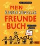 Labor Ateliergemeinschaft: Mein Kinder Künstler Freundebuch, Buch