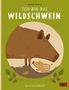 Katrin Wiehle: Ich bin das Wildschwein, Buch