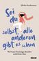 Ulrike Juchmann: Sei du selbst, alle anderen gibt es schon, Buch