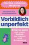 Marlies Johanna Heckner: Vorbildlich unperfekt, Buch, Buch