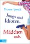 Yvonne Struck: Jungs sind Idioten. Mädchen auch., Buch
