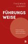 THOMAS HÄRRY führt das Buch "FÜHRUNGSWEISE". Untertitel: "Maßvoll leiten, weise verändern, verwurzelt leben." Minimalistisches Design., Buch
