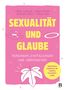 Tobias Künkler: Sexualität und Glaube, Buch, Buch