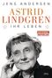 Jens Andersen: Astrid Lindgren. Ihr Leben, Buch