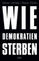 Steven Levitsky: Wie Demokratien sterben, Buch