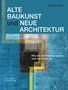 Günther Fischer: Alte Baukunst und Neue Architektur, Buch