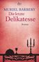 Muriel Barbery: Die letzte Delikatesse, Buch, Buch