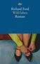 Richard Ford: Wild leben, Buch