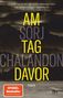 Sorj Chalandon: Am Tag davor, Buch