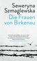 Seweryna Szmaglewska: Die Frauen von Birkenau, Buch