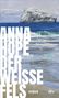 Anna Hope: Der weiße Fels, Buch