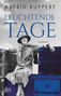 Astrid Ruppert: Leuchtende Tage, Buch, Buch