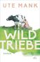 Ute Mank: Wildtriebe, Buch