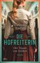 Franziska Stadler: Die Hofreiterin - Der Traum von Freiheit, Buch