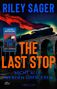 "Riley Sager. The Last Stop. Nicht alle werden überleben. Thriller." Im Hintergrund eine Lokomotive auf einer Brücke., Buch