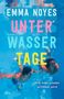 "Emma Noyes, Unterwassertage, Roman, Wie man wieder sichtbar wird." Zwei Personen schwimmen unter Wasser in blauen Tönen.