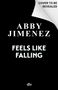 Text: "COVER TO BE REVEALED", "ABBY JIMENEZ", "FEELS LIKE FALLING", "dtv". Schwarzes Design mit weiße Schrift., Buch