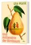 "Ute Mank, Und mittendrin der Birnbaum, Roman, dtv" steht auf einer Illustration mit einer großen Birne und zwei Menschen darin., Buch