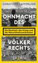 Christoph Safferling: Ohnmacht des Völkerrechts, Buch
