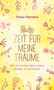 "Tessa Randau. ZEIT FÜR MEINE TRÄUME. Wie ich lernte, dem Leben wieder zu vertrauen." Hintergrund in Gelb mit Blumen., Buch