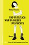 Text: "Holly Bourne", "Und plötzlich war da wieder das Nichts", "Roman", "Jeder will doch besonders normal sein". Illustration: Person mit verschränkten Armen, gelber Hintergrund., Buch
