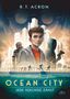 R. T. Acron: Ocean City 1 - Jede Sekunde zählt, Buch, Buch