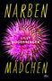 "NARBEN MÄDCHEN" steht groß in Gelb. "LILLY BOGENBERGER" in Weiß. Eine violette Distel auf schwarzem Hintergrund., Buch