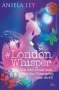 Aniela Ley: #London Whisper - Als Zofe küsst man selten den Traumprinz (oder doch?), Buch