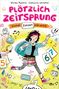Titel: "PLÖTZLICH ZEITSPRUNG". Untertitel: "Einmal ZUKUNFT und zurück". Illustration: Mädchen mit Rucksack und Retro-Elementen., Buch
