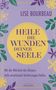 Lise Bourbeau: Heile die Wunden Deiner Seele, Buch, Buch