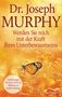 Joseph Murphy: Werden Sie reich mit der Kraft Ihres Unterbewusstseins, Buch