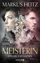 Markus Heitz: Die Meisterin: Spiegel & Schatten, Buch