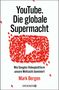 Mark Bergen: YouTube Die globale Supermacht, Buch